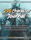 RPG Charakter Journal: Spielplaner für gängige Pen & Paper-Rollenspiele mit Seiten für Eigenschaften, Fähigkeiten und Inventar. Raum für Karten, Notizen und Anmerkungen