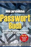 Mein persönliches Passwort-Buch: Zum Schutz von Zugangsdaten, Passwörtern, Lizenzschlüsseln und persönlichen Codes